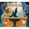 Bird Rehearsal: A Picture Book