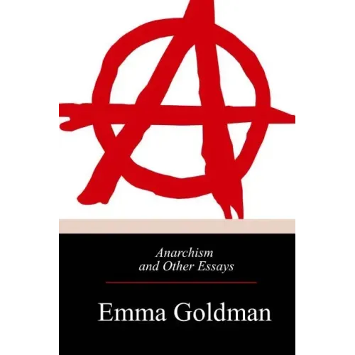 Anarchism and Other Essays
