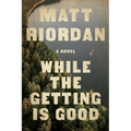 While the Getting Is Good