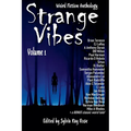Strange Vibes Weird Fiction Anthology Volume 1