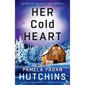 Her Cold Heart: An absolutely addictive and totally gripping crime thriller