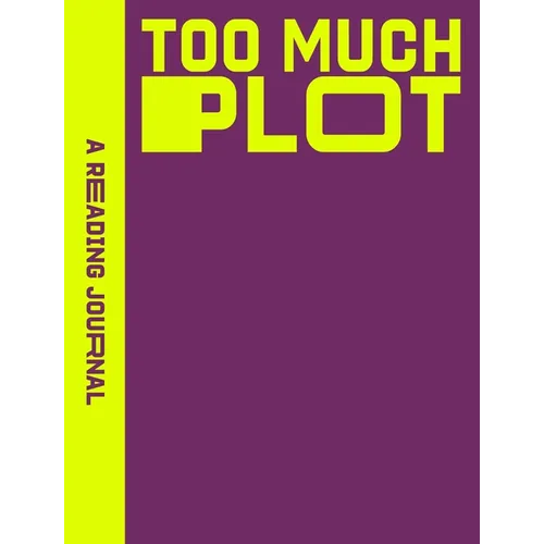 A Reading Journal: Too Much Plot: Plot Lovers Reading Journal, Book Review Log, Track Your Reading Progress, A5 Reading Log Notebook