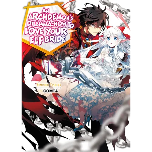 An Archdemon's Dilemma: How to Love Your Elf Bride: Volume 1 (Light Novel)
