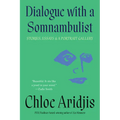 Dialogue with a Somnambulist: Stories, Essays & a Portrait Gallery