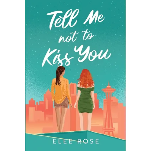 Tell Me Not To Kiss You