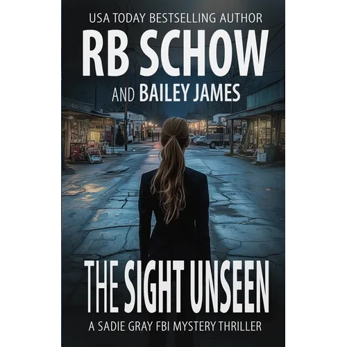 The Sight Unseen: A Sadie Gray FBI Mystery Series