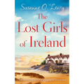The Lost Girls of Ireland: A heart-warming and feel-good page-turner set in Ireland