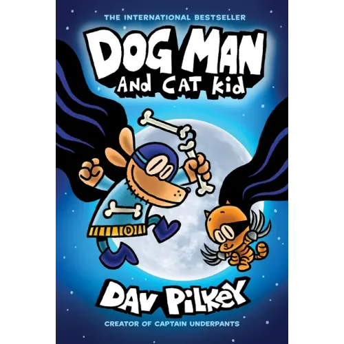 Dog Man and Cat Kid: A Graphic Novel (Dog Man #4): From the Creator of Captain Underpants: Volume 4
