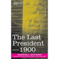 The Last President or 1900