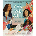 Yes We Will: Asian Americans Who Shaped This Country