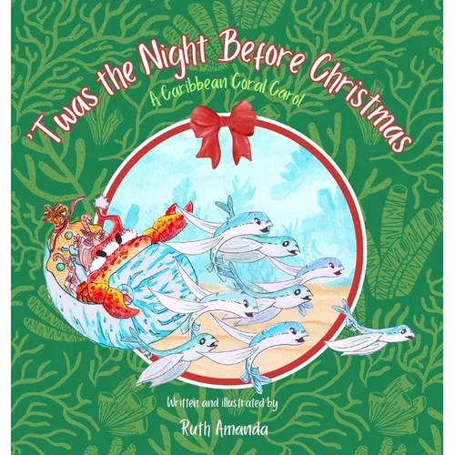 'Twas the Night Before Christmas: A Caribbean Coral Carol