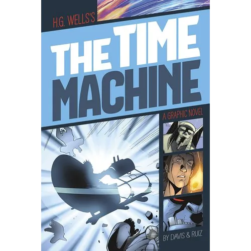 The Time Machine: A Graphic Novel