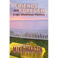 Friends are Forever: The Sgt. Windflower Mystery Series Book 16