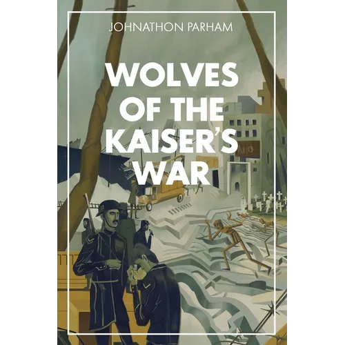 The Wolves of the Kaiser's War