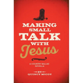 Making Small Talk With Jesus: A Country Ballad