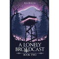 A Lonely Broadcast: Book Two