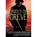 School's Out--Forever: A Maximum Ride Novel