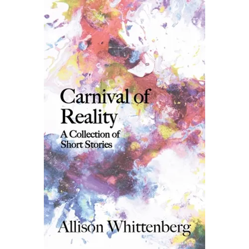 Carnival of Reality: A Collection of Short Stories
