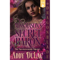 Miss Mason's Secret Baron: A Victorian Historical Romance