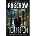 The 34 in the Floor: A Sadie Gray FBI Mystery Series