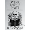 Dying for the Past: The Dead Detective Casefiles