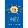 The Sewing Machine and Other Stories