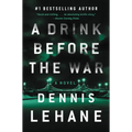 A Drink Before the War: The First Kenzie and Gennaro Novel