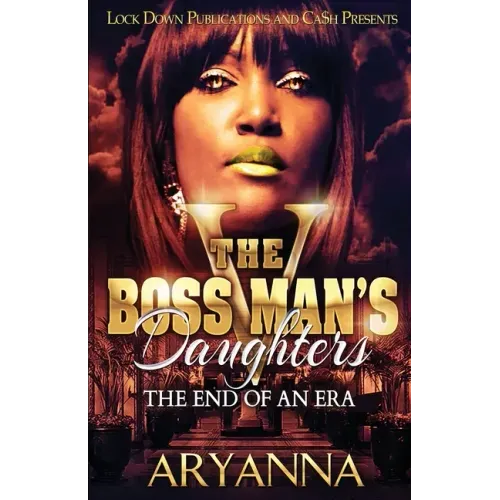 The Boss Man's Daughters 5: End of an Era