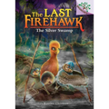 The Silver Swamp: A Branches Book (the Last Firehawk #8): Volume 8