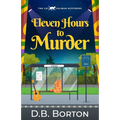 Eleven Hours to Murder: a gripping and witty cozy murder mystery