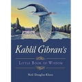 Kahlil Gibran's Little Book of Wisdom