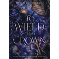 To Wield a Crown