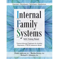 Internal Family Systems Skills Training Manual: Trauma-Informed Treatment for Anxiety, Depression, Ptsd & Substance Abuse
