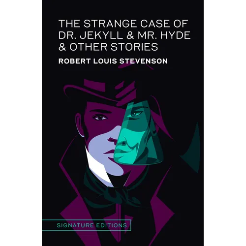 The Strange Case of Dr. Jekyll & Mr. Hyde & Other Stories