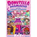 Donutella Hamachi and the Library Avengers