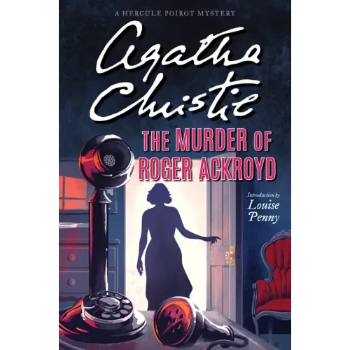 The Murder of Roger Ackroyd: A Hercule Poirot Mystery: The Official Authorized Edition