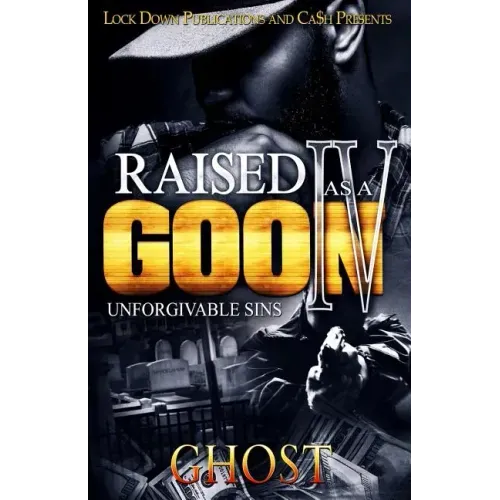 Raised as a Goon 4: Unforgivable Sins