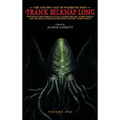 The Golden Age of Weird Fiction: Frank Belknap Long (Vol. 1)