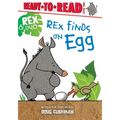 Rex Finds an Egg: Ready-To-Read Level 1