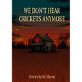We Don't Hear Crickets Anymore