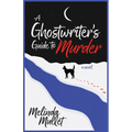 A Ghostwriter's Guide to Murder