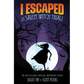 I Escaped The Salem Witch Trials: Salem, Massachusetts, 1692