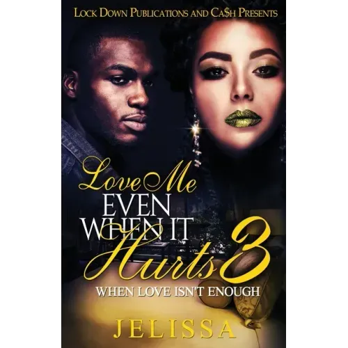 Love Me Even When It Hurts 3: When Love Isn't Enough