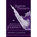 Baron Trump's Marvelous Underground Journey