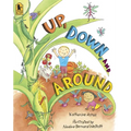 Up, Down, and Around Big Book: (A Rhyming Introduction to the Wonder of Plants, Food, and Gardening - Perfect for Classroom Use and Kids Ages 2-5)