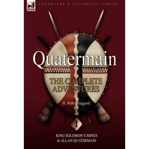 Quatermain: The Complete Adventures 1 King Solomon S Mines & Allan Quatermain