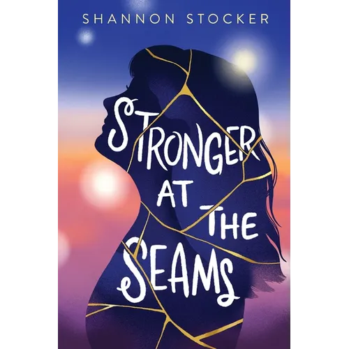 Stronger at the Seams: A Young Adult Coming of Age Novel about Disabilities, Chronic Illness, and Learning to Advocate for Yourself