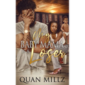 My Baby Mama Is A Loser