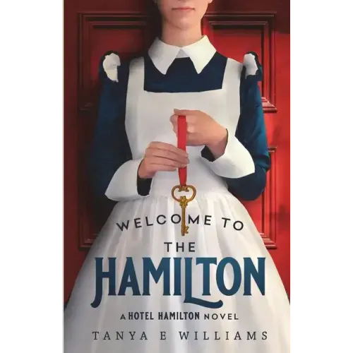 Welcome To The Hamilton: A Hotel Hamilton Novel
