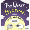 The Worst Bedtime Book in the Whole Entire World